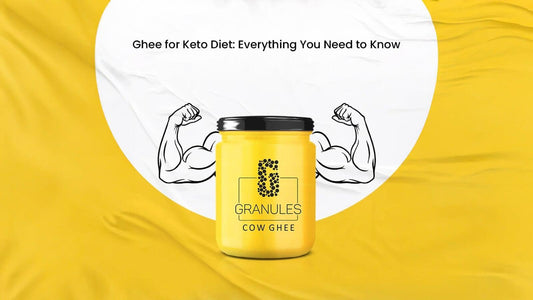 Ghee For Keto Diet : Everything You Need to Know