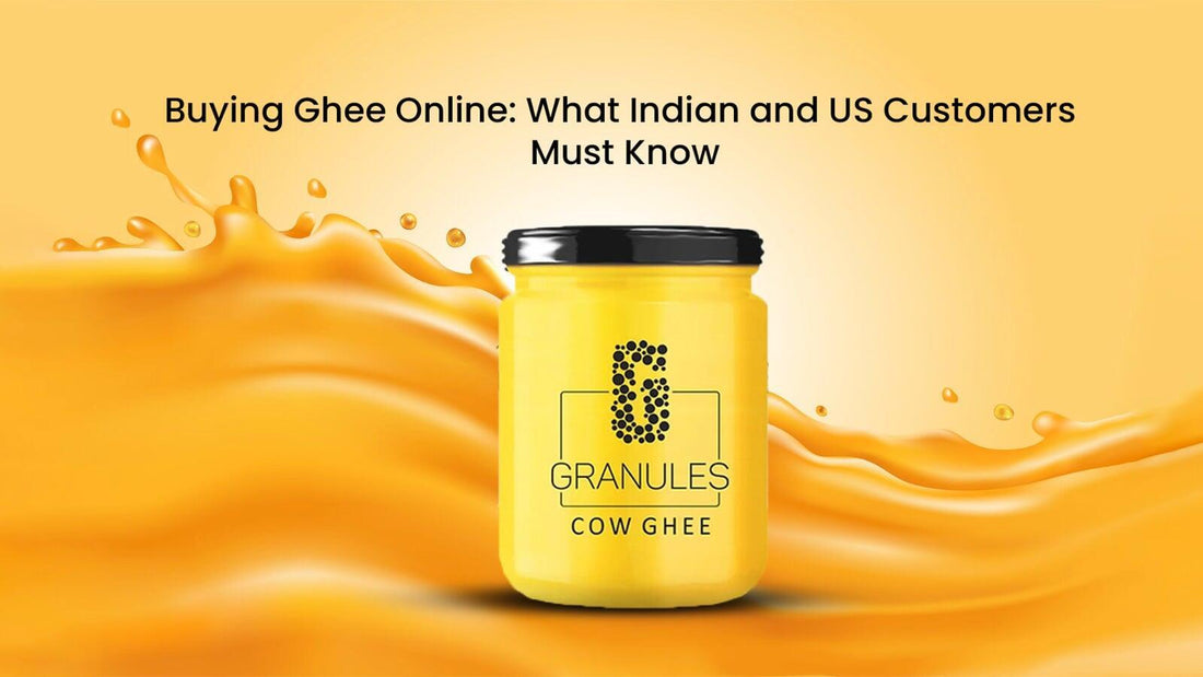 Buying Ghee Online: What Indian and US Customers Must Know