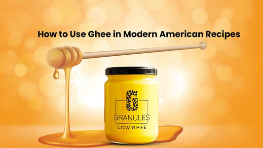 How to Use Ghee in Modern American Recipes