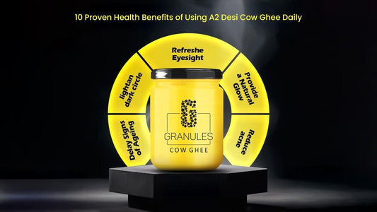 10 proven Health Benefits of Using A2 Desi Cow Ghee Daily